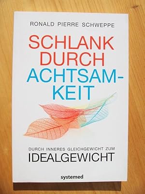 Seller image for Schlank durch Achtsamkeit : durch inneres Gleichgewicht zum Idealgewicht for sale by Versandantiquariat Manuel Weiner