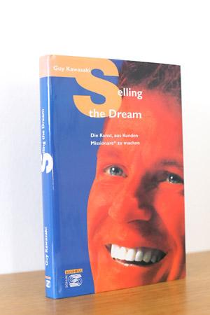 Selling the Dream - Die Kunst, aus Kunden Missionare zu machen