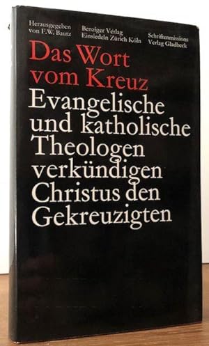 Seller image for Das Wort vom Kreuz. Evangelische und katholische Theologen verkndigen Christus, den Gekreuzigten. for sale by Antiquariat Lohmann