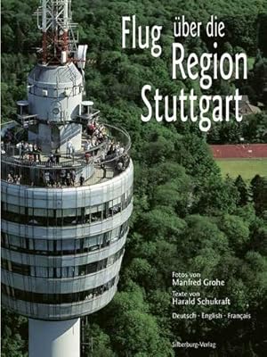 Imagen del vendedor de Flug ber die Region Stuttgart (Neuausgabe): Fotos von Manfred Grohe, Texte von Harald Schukraft. Deutsch   English   Franais : Dtsch.-Engl.-Franzs. a la venta por AHA-BUCH