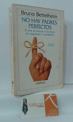 Immagine del venditore per NO HAY PADRES PERFECTOS. EL ARTE DE EDUCAR A LOS HIJOS SIN ANGUSTIAS NI COMPLEJOS venduto da Librera Kattigara