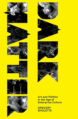 Imagen del vendedor de Dark Matter: Art and Politics in the Age of Enterprise Culture (Paperback or Softback) a la venta por BargainBookStores