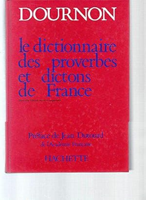 Bild des Verkufers fr Le dictionnaire des proverbes et dictons de France-Dournon zum Verkauf von JLG_livres anciens et modernes