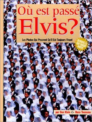 Seller image for O est pass Elvis ? Les photos qui prouvent qu'il est toujours vivant for sale by JLG_livres anciens et modernes