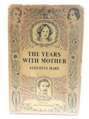 Imagen del vendedor de The Years with Mother, Being an Abridgement of the First Three Volumes of the Story of My Life a la venta por PsychoBabel & Skoob Books