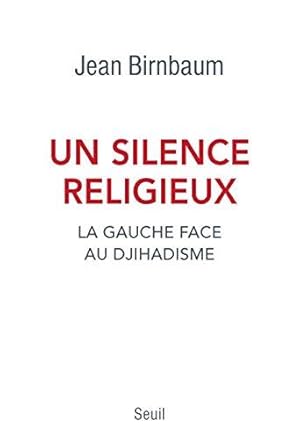 Un silence religieux. La gauche face au djihadisme