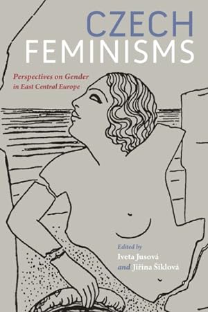 Imagen del vendedor de Czech Feminisms : Perspectives on Gender in East Central Europe a la venta por GreatBookPrices