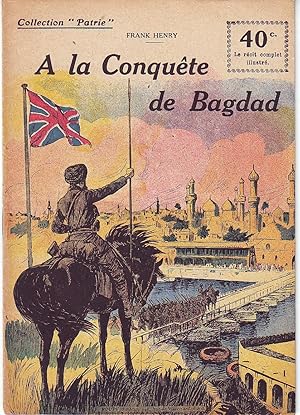 Collection "Patrie" N°40 - A la conquête de Bagdad -