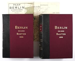Berlin und seine Bauten. Bearb. u. hrsg. vom Architekten-Verein zu Berlin u. d. Vereinigung Berli...