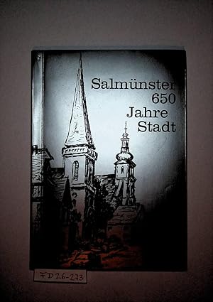 SALMÜNSTER- Aus der Vergangenheit einer alten Stadt im Kinzigtal. Festausgabe anläßlich des 650. ...