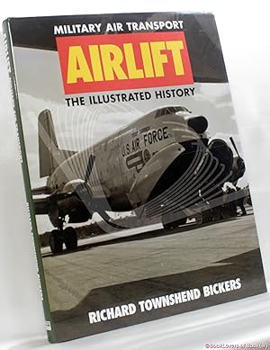 Airlift: Military Air Transport: The Illustrated History