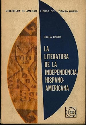 Bild des Verkufers fr La Literatura de la Independencia Hispano-Americana. ;Neoclasicismo y prerromanticismo.,Biblioteca de America, Libros del Tiempo Nuevo., zum Verkauf von Antiquariat Kastanienhof