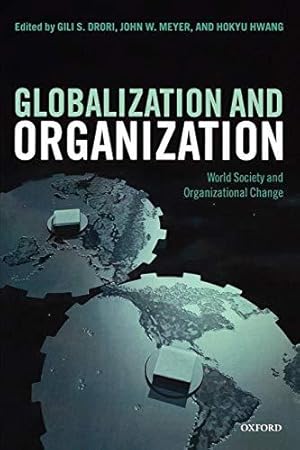 Bild des Verkufers fr Globalization and Organization: World Society and Organizational Change (Clarendon Law) zum Verkauf von Bellwetherbooks