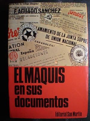 El Maquis en sus documentos. El Maquis en España ( Sus documentos)
