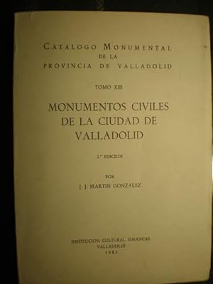 Bild des Verkufers fr Catlogo Monumental de la Provincia de Valladolid Tomo XIII. Monumentos civiles de la Ciudad de Valladolid zum Verkauf von Librera Antonio Azorn