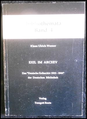 Bild des Verkufers fr Exil im Archiv Das "Deutsche Exilarchiv 1933-1945" der Deutschen Bibliothek (Bibliothemata Band 4) zum Verkauf von ANTIQUARIAT Franke BRUDDENBOOKS