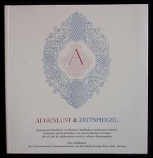 Seller image for Augenlust und Zeitspiegel Katalog und Handbuch von Bchern, Musikalien, Landkarten, Veduten, Zeitungen und Zeitschriften von sterreichischen Verlagen des 18. und 19. Jahrhunderts, meist in seltenen Erstausgaben. (= BIBLOS-Schriften Bd. 164) for sale by ANTIQUARIAT Franke BRUDDENBOOKS