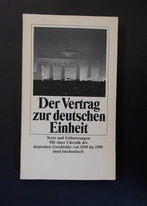 Seller image for Der Vertrag der deutschen Einheit - Texte und Erluterungen - Mit einer Chronik der deutschen Geschichte 1949-1990 for sale by Antiquariat Strter