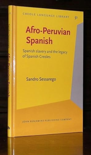 Afro-Peruvian Spanish: Spanish slavery and the legacy of Spanish Creoles (Creole Language Library)