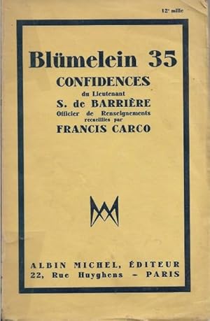 Seller image for Blmelein 35 : Confidences du Lieutenant S. De Barriere Officier De Renseignements Recueillies Par Francis Carco for sale by Au vert paradis du livre