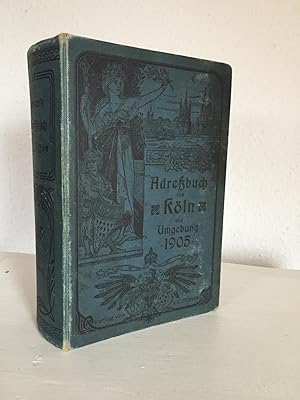 Imagen del vendedor de Greven's Adressbuch fr Kln und Umgebung insbesondere auch Mlheim am Rhein und Kalk. Nebst Stadt- und Theaterplnen. 51. Jahrgang 1905. a la venta por Antiquariat Seibold