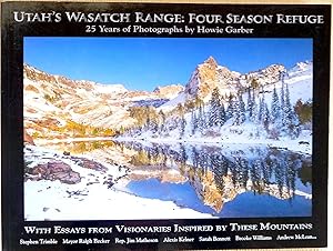 Utah's Wasatch Range: Four Season Refuge