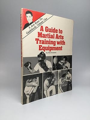 Seller image for A GUIDE TO MARTIAL ARTS TRAINING WITH EQUIPMENT - A Jeet Kune Do Guidebook: Volume One for sale by johnson rare books & archives, ABAA