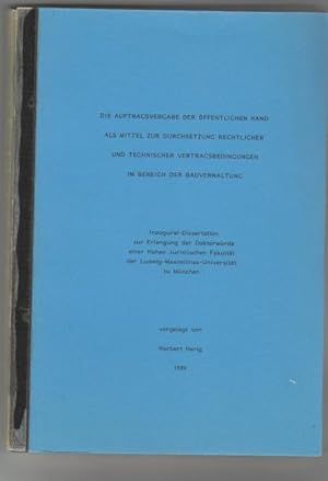 Bild des Verkufers fr Die Auftragsvergabe der ffentlichen Hand als Mittel zur Durchsetzung rechtlicher und technischer Vertragsbedingungen im Bereich der Bauverwaltung Inaugural-Dissertation zur Erlangung der Doktorwrde einer Hohen Juristischen Fakultt der Ludwig-Maximilians-Universitt zu Mnchen zum Verkauf von Elops e.V. Offene Hnde