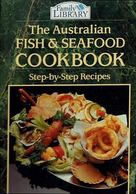 Seller image for The Australian Fish And Seafood Cookbook for sale by Marlowes Books and Music