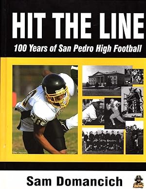 Seller image for HIT THE LINE: 100 YEARS OF SAN PEDRO HIGH FOOTBALL for sale by Champ & Mabel Collectibles