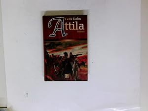 Attila: Historischer Roman aus der Völkerwanderungszeit;