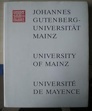 Johannes-Gutenberg-Universität Mainz = University of Mainz. [Hrsg.: Der Präsident der Johannes-Gu...