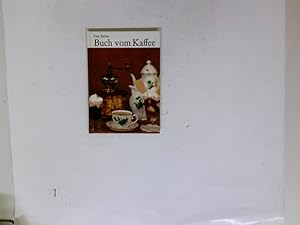 Bild des Verkufers fr Das kleine Buch vom Kaffee Herkunft - Zubereitung - Rezepte zum Verkauf von Antiquariat Buchhandel Daniel Viertel