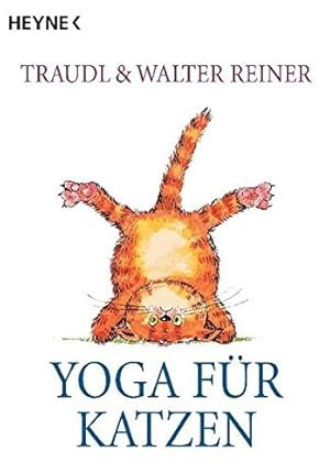 Bild des Verkufers fr Yoga fr Katzen. mit Ill. von Traudl & Walter Reiner / Heyne-Bcher / 1 / Heyne allgemeine Reihe ; Nr. 7902 zum Verkauf von Antiquariat Buchhandel Daniel Viertel