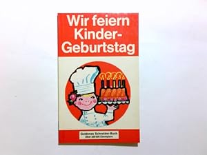 Bild des Verkufers fr Wir feiern Kindergeburtstag. zum Verkauf von Antiquariat Buchhandel Daniel Viertel