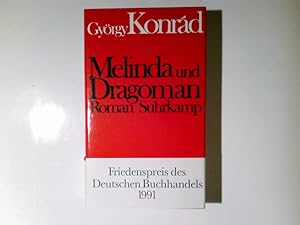 Seller image for Melinda und Dragoman : Roman. Gyrgy Konrd. Aus dem Ungar. von Hans-Henning Paetzke for sale by Antiquariat Buchhandel Daniel Viertel
