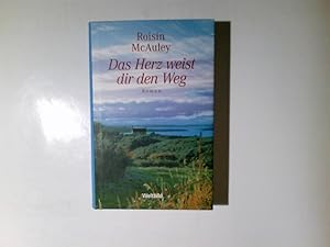 Image du vendeur pour Das Herz weist dir den Weg : Roman. Roisin McAuley. Aus dem Engl. von Heidi Lichtblau mis en vente par Antiquariat Buchhandel Daniel Viertel