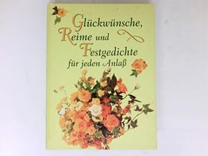 Glückwünsche, Reime und Festgedichte für jeden Anlass.