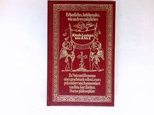 Erbauliches, belehrendes, wie auch vergnüglisches Kitsch-Lexicon von A-Z :