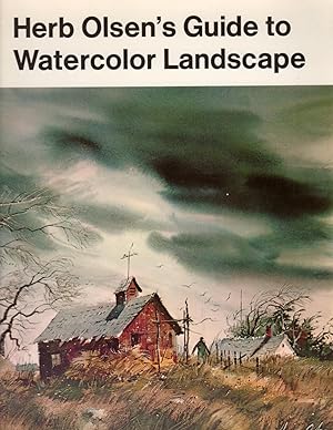 Image du vendeur pour Herb Olsen's Guide to Watercolor Landscape mis en vente par Clausen Books, RMABA