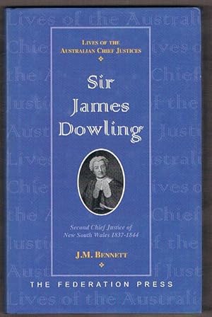Seller image for Sir James Dowling: Second Chief Justice of New South Wales 1837-1844 for sale by Fine Print Books (ABA)