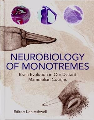 Neurobiology of Monotremes : Brain Evolution in our Distant Mammalian Cousins