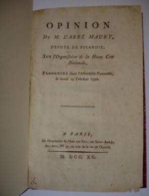 Opinion de M. l'Abbé Maury, Député de Picardie, sur l'Organisation de la Haute Cour Nationale, pr...