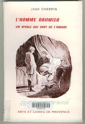 Image du vendeur pour L'homme daumier, un visage qui sort de l'ombre. mis en vente par BOOKSTALLblog