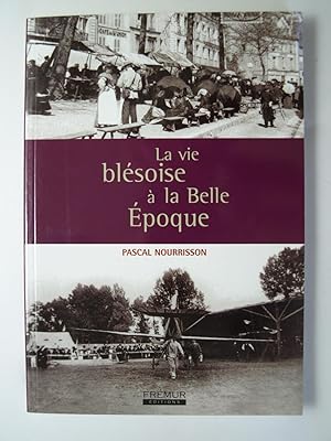 Image du vendeur pour La vie blsoise  la Belle Epoque mis en vente par Librairie Aubry