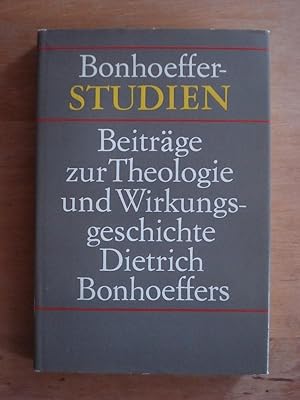Bild des Verkufers fr Bonhoeffer-Studien - Beitrge zur Theologie und Wirkungsgeschichte Dietrich Bonhoeffers zum Verkauf von Antiquariat Birgit Gerl