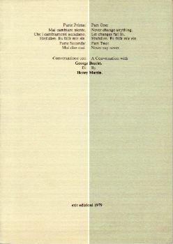Bild des Verkufers fr Conversazione con George Brecht / A Conversation with George Brecht.Parte Prima: Mai cambiare niente. Che i cambiamenti accadano. Einfallen. Es fllt mir ein. Parte Seconda: Mai dire mai. / Part One: Never change anything. Let changes fall in. Einfallen. Es fllt mir ein. Part Two: Never say never. zum Verkauf von studio montespecchio