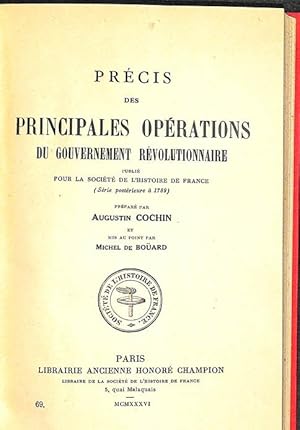 Précis des principales opérations du Gouvernement révolutionnaire publié pour la Société de l'his...