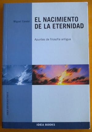 El nacimiento de la eternidad. Apuntes de filosofía antigua