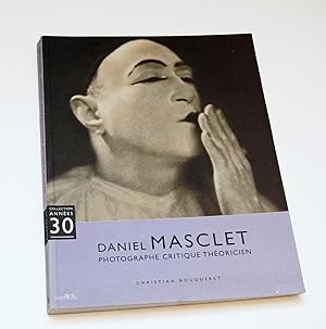 Imagen del vendedor de Daniel Masclet. Photographe Critique Thoricien a la venta por Librairie-Galerie Emmanuel Hutin